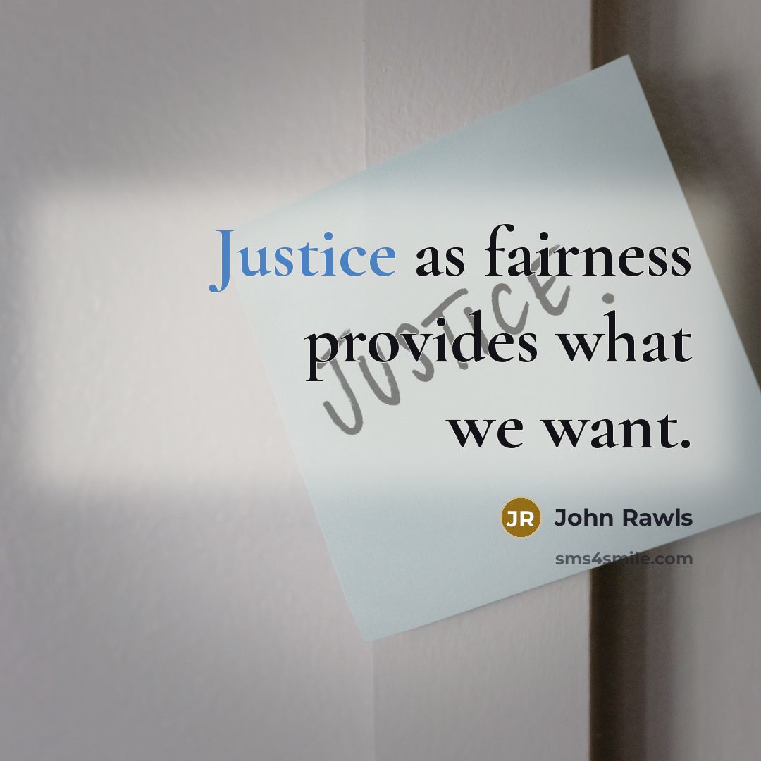 “Justice as fairness provides what we want.…” quote by John Rawls