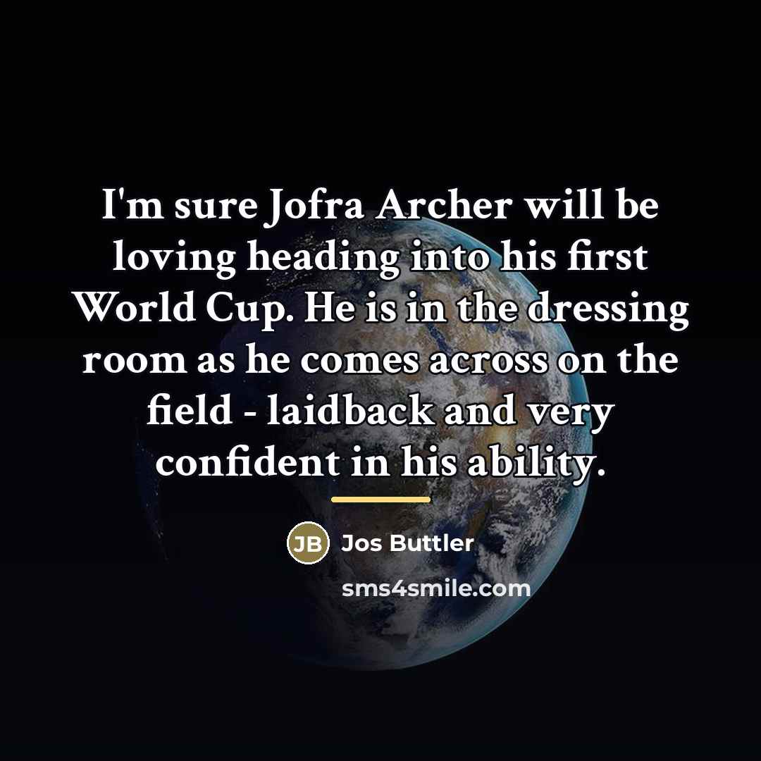 “I'm sure Jofra Archer will be loving heading into his…” quote by Jos Buttler