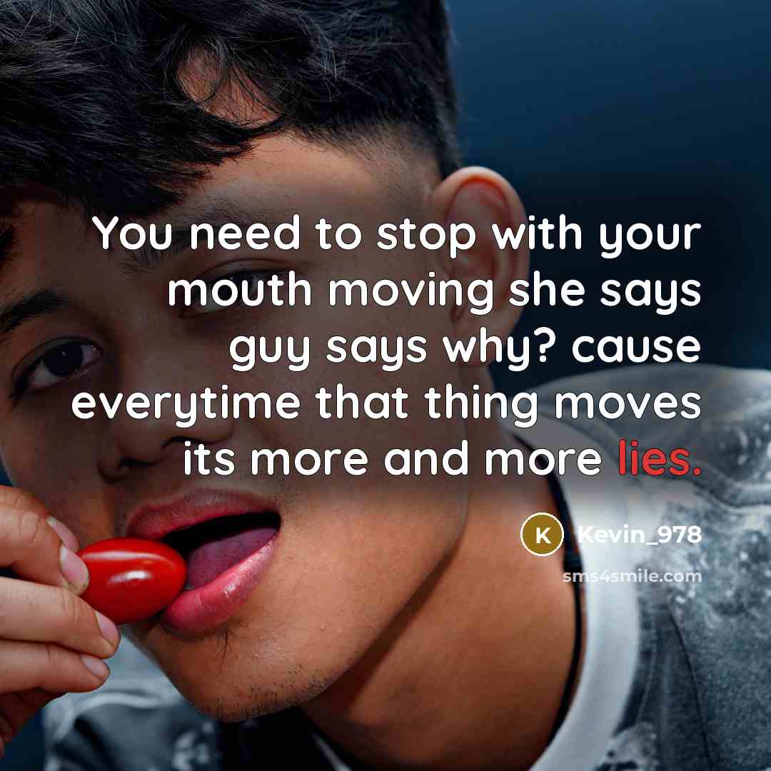 “You need to stop with your mouth moving she says…” quote by Kevin_978