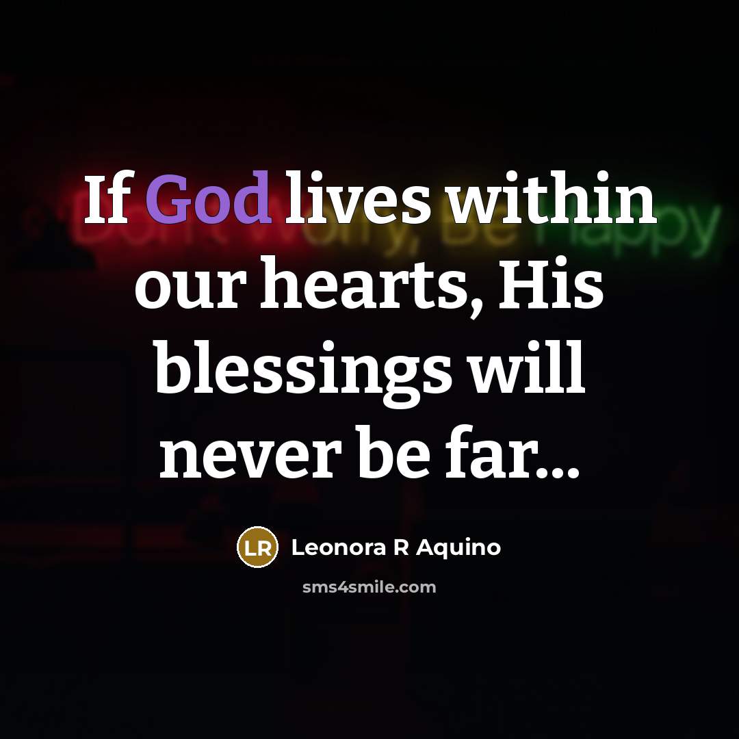 “If God lives within our hearts, His blessings will never…” quote by Leonora R Aquino