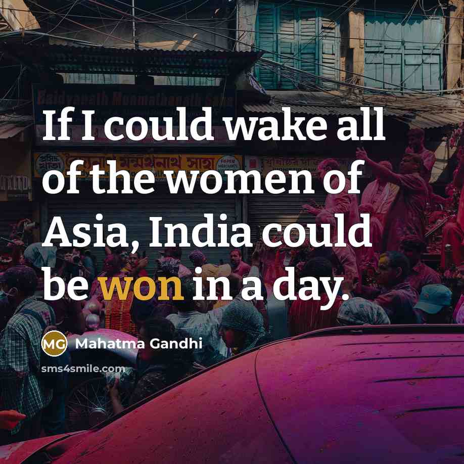 “If I could wake all of the women of Asia,…” quote by Mahatma Gandhi