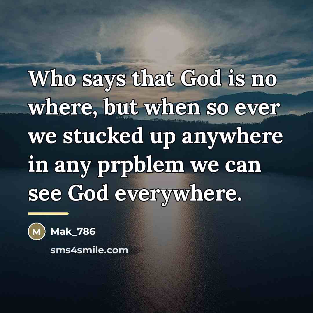 “Who says that God is no where, but when so…” quote by Mak_786