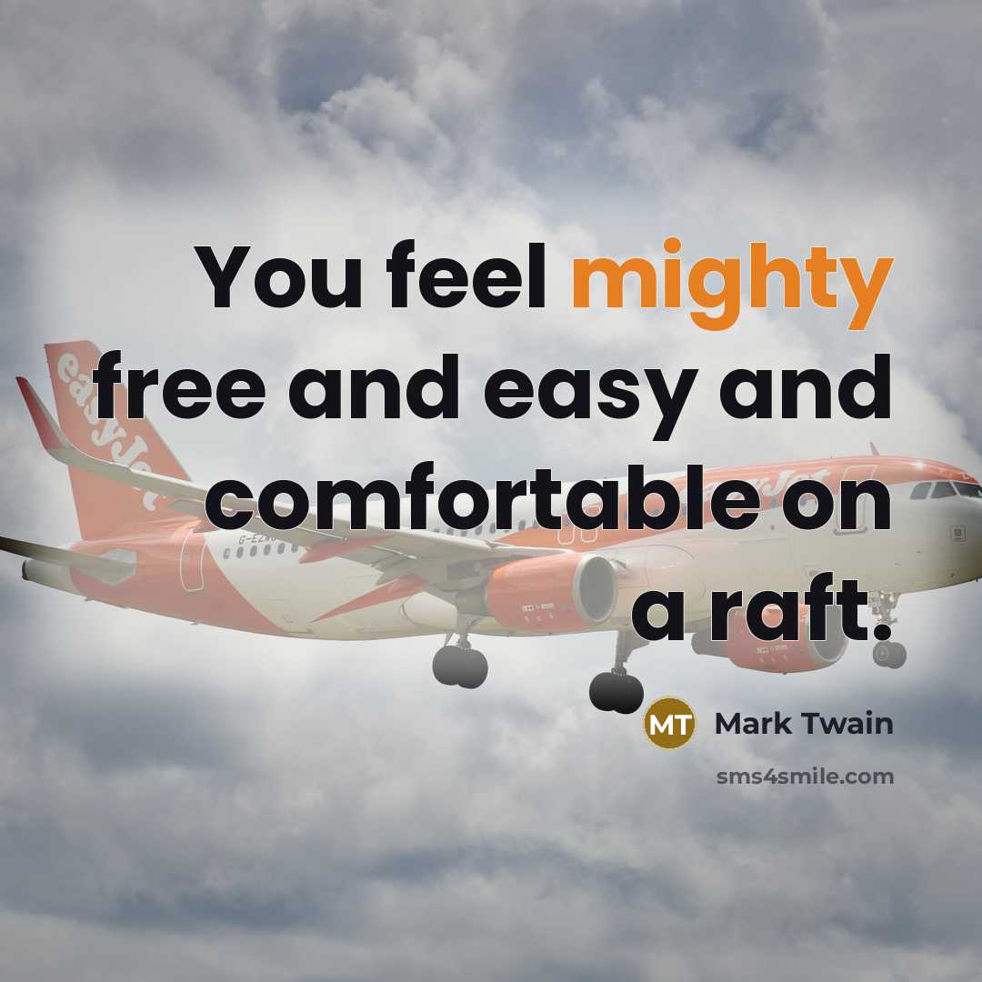 “You feel mighty free and easy and comfortable on a…” quote by Mark Twain
