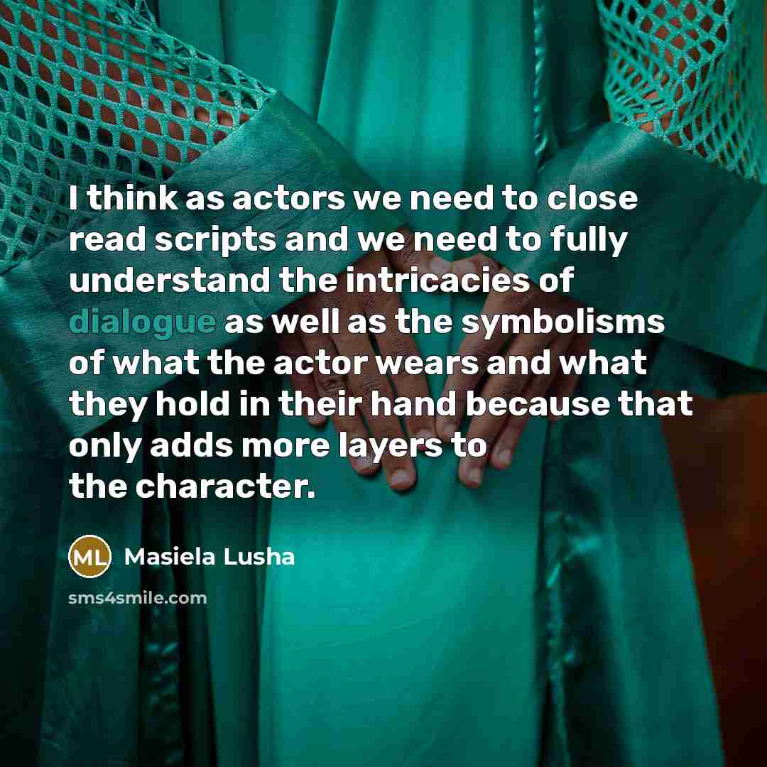 “I think as actors we need to close read scripts…” quote by Masiela Lusha
