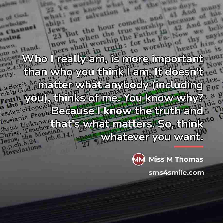 “Who I really am, is more important than who you…” quote by Anonymous