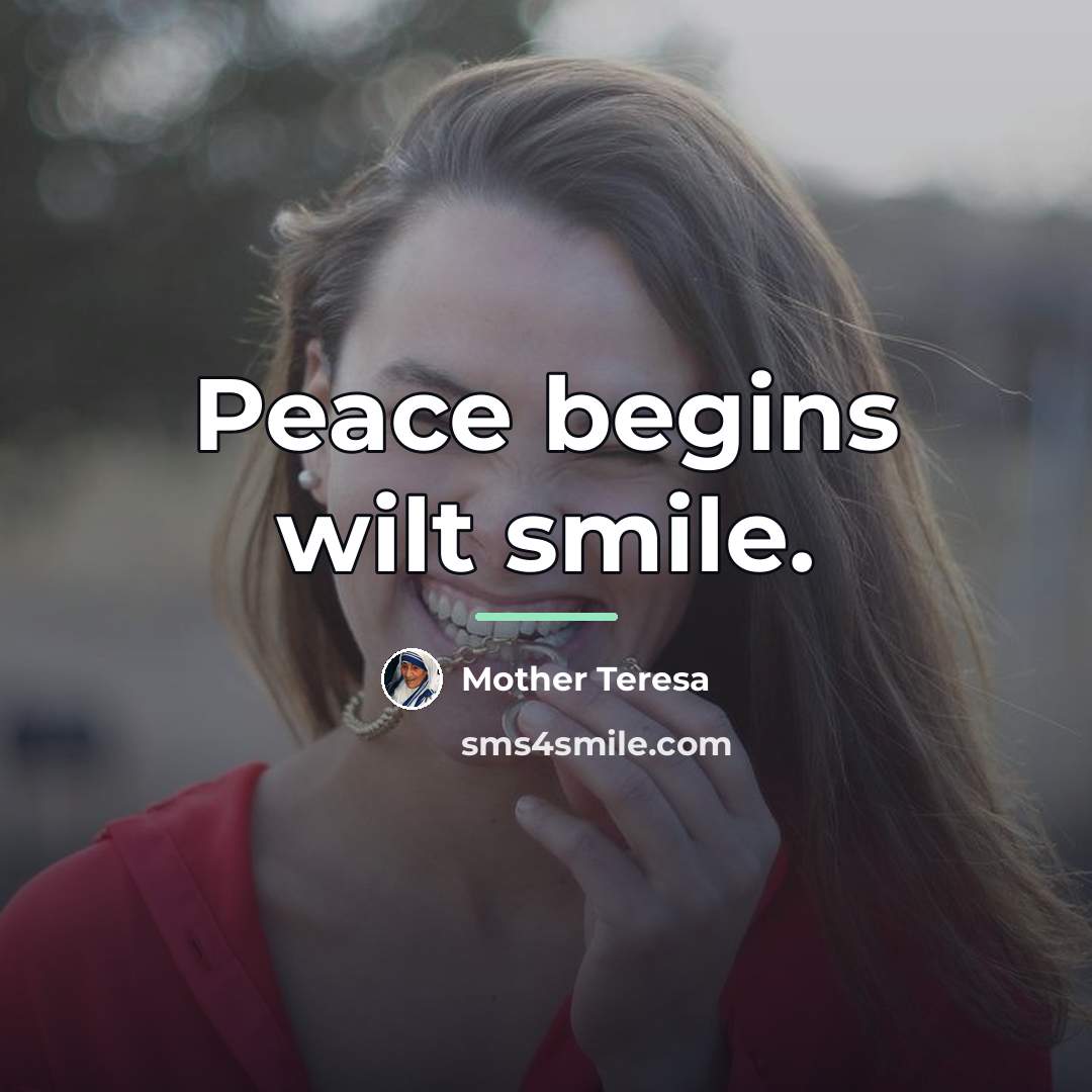“Peace begins wilt smile.…” quote by Mother Teresa