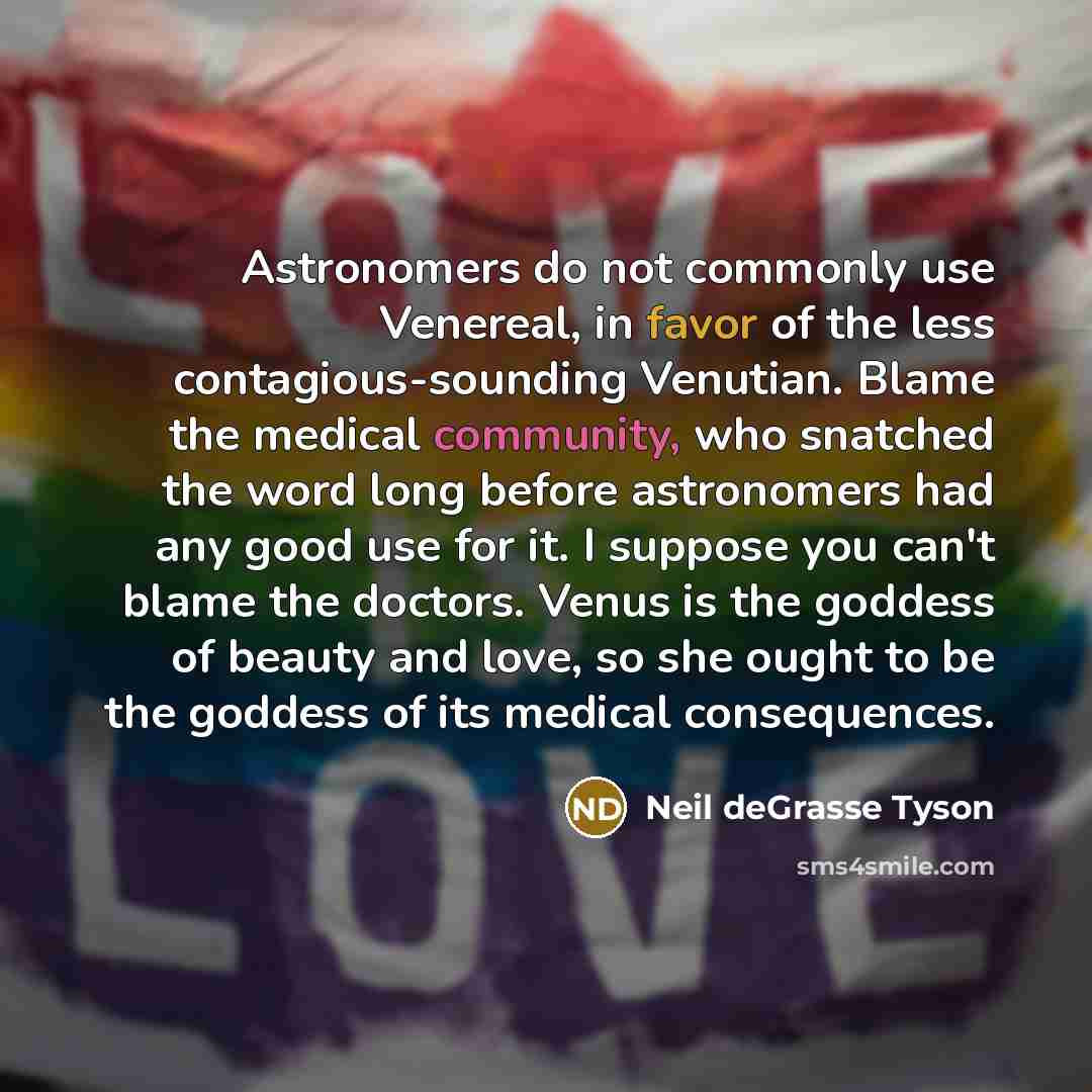 “Astronomers do not commonly use Venereal, in favor of the…” quote by Neil deGrasse Tyson