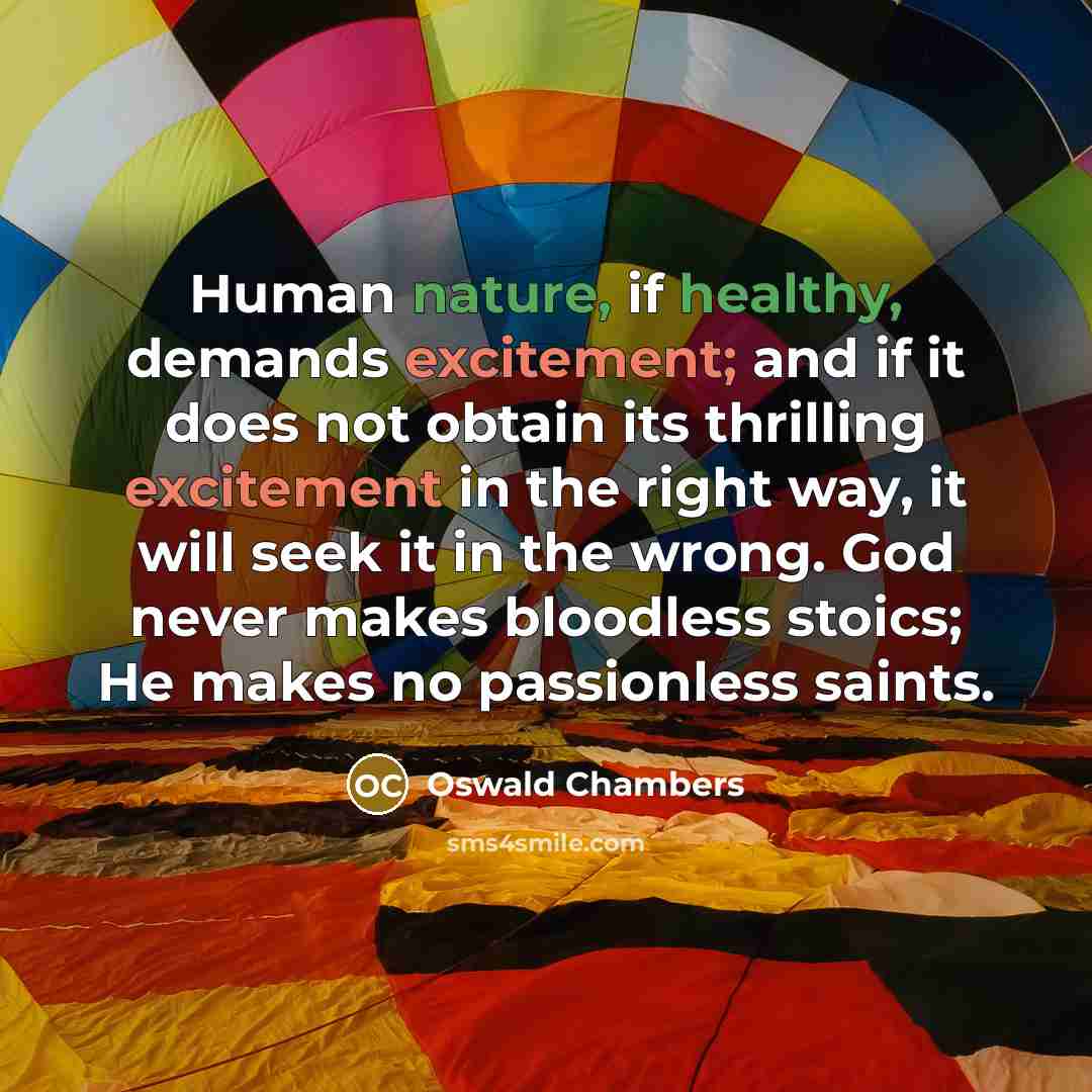 “Human nature, if healthy, demands excitement; and if it does…” quote by Oswald Chambers