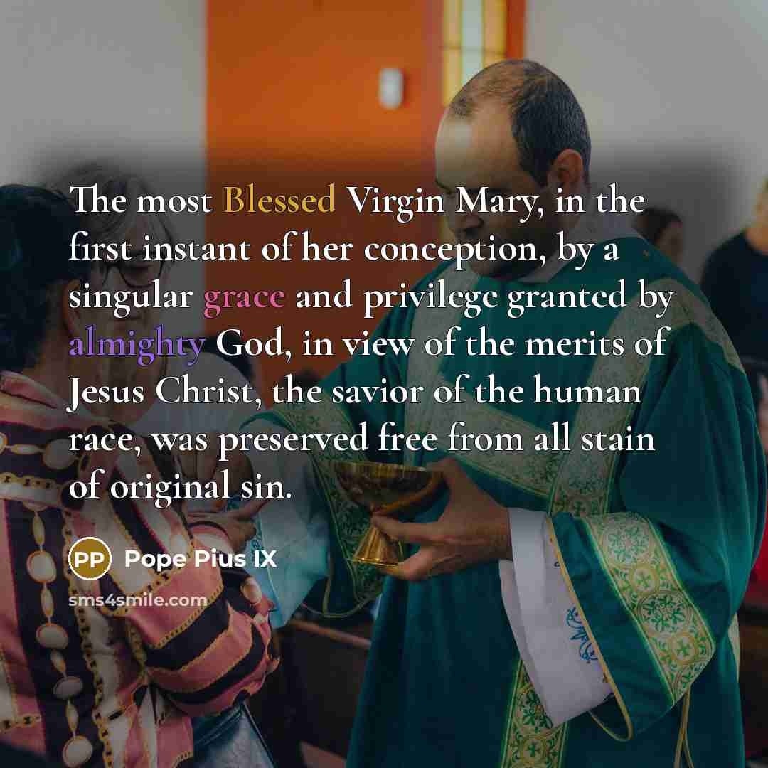 “The most Blessed Virgin Mary, in the first instant of…” quote by Pope Pius IX