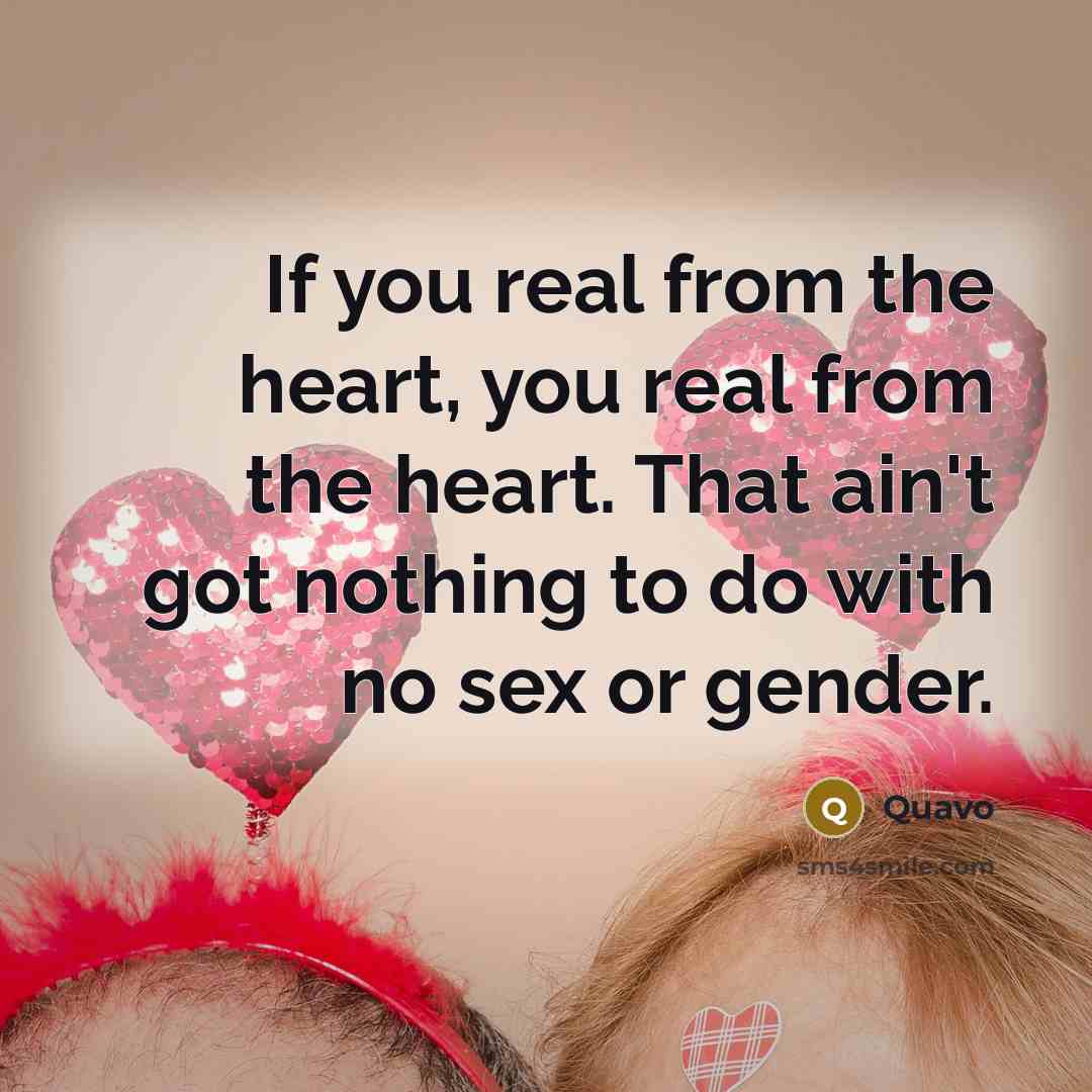 “If you real from the heart, you real from the…” quote by Quavo