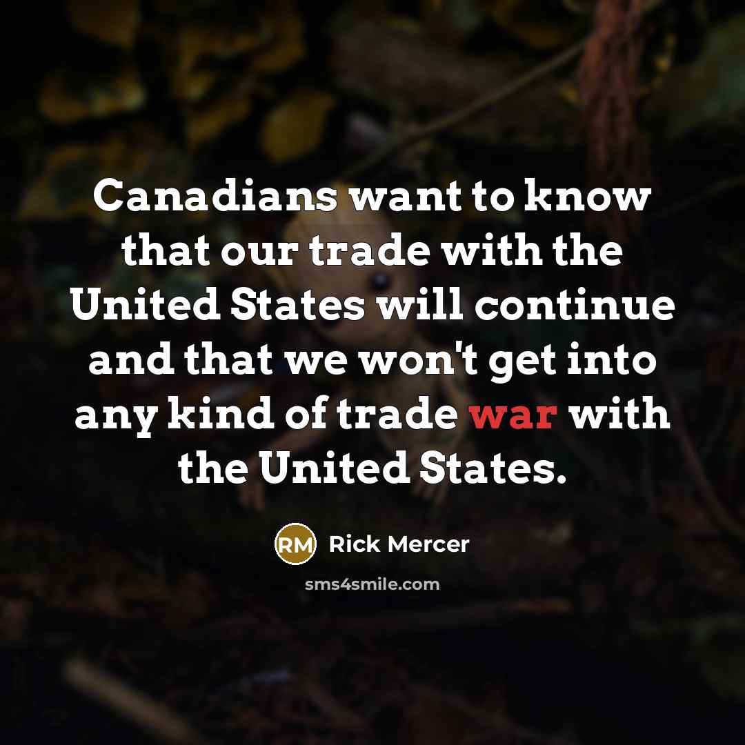 “Canadians want to know that our trade with the United…” quote by Rick Mercer