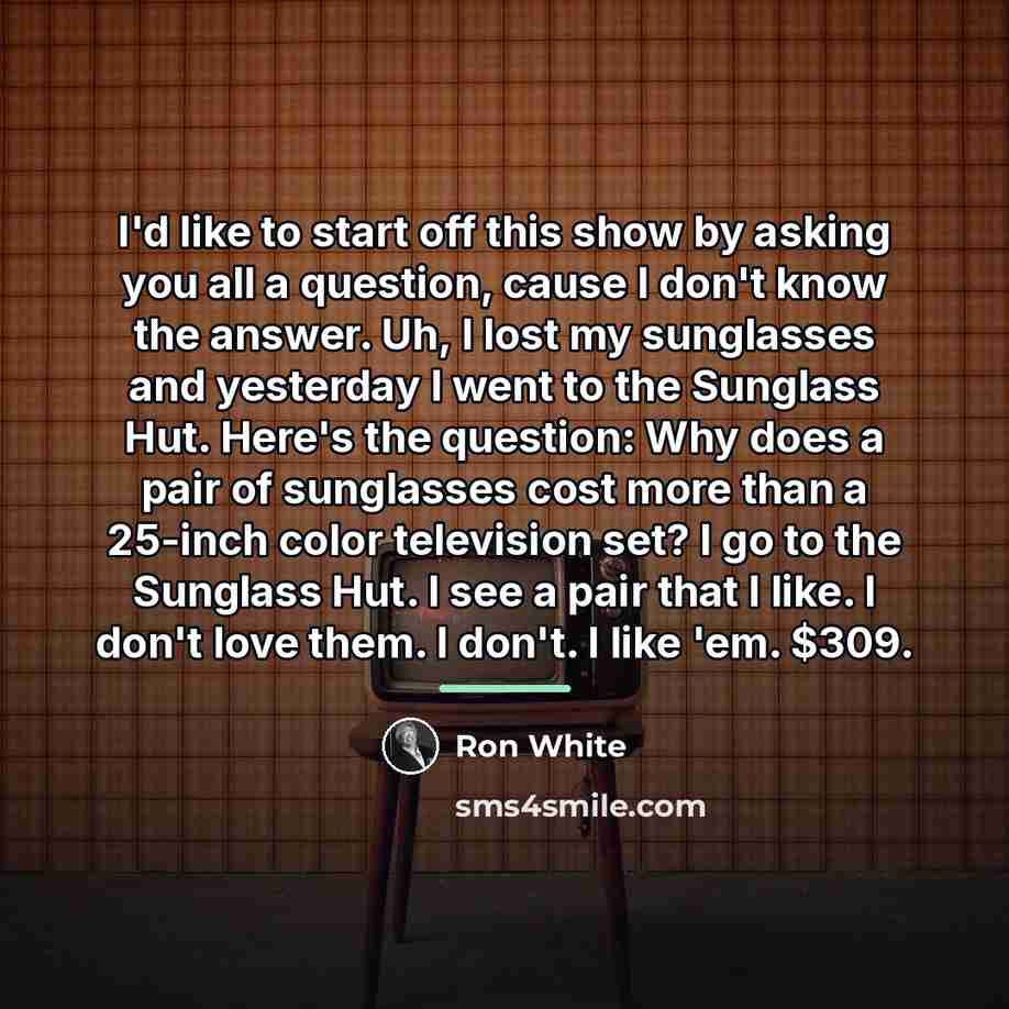 “I'd like to start off this show by asking you…” quote by Ron White