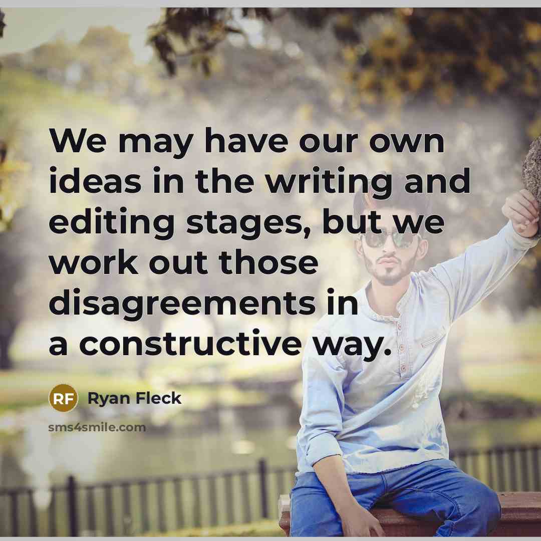 “We may have our own ideas in the writing and…” quote by Ryan Fleck