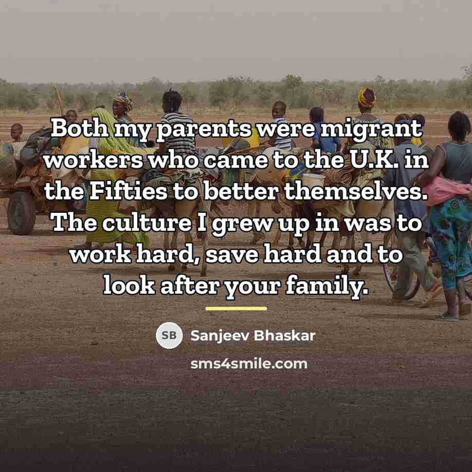 “Both my parents were migrant workers who came to the…” quote by Sanjeev Bhaskar