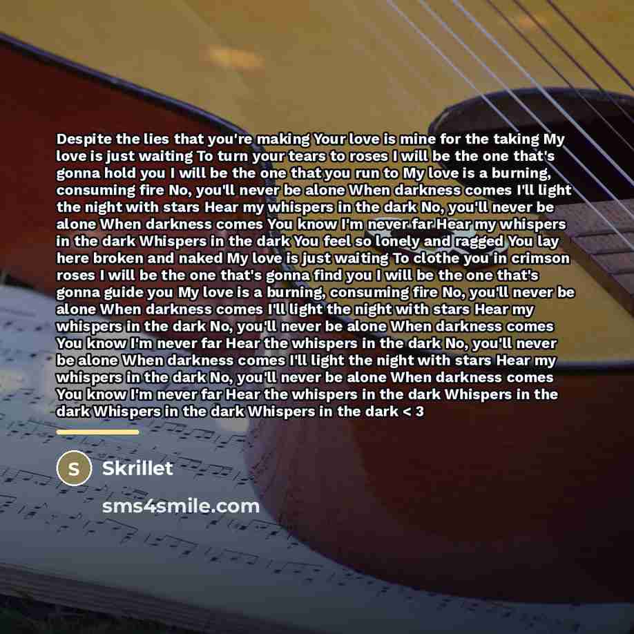 “Despite the lies that you're making Your love is mine…” quote by Skrillet
