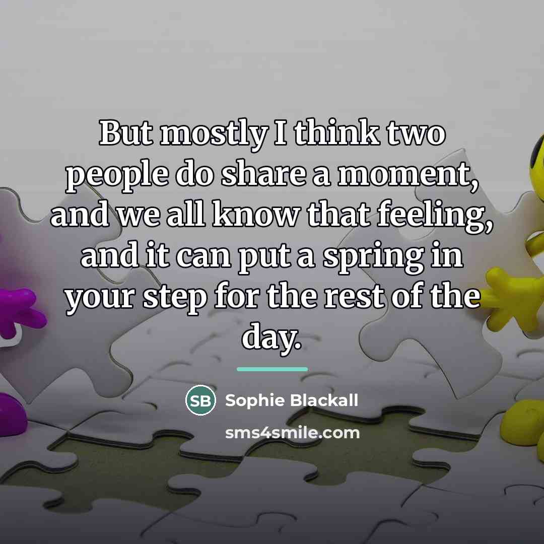 “But mostly I think two people do share a moment,…” quote by Sophie Blackall