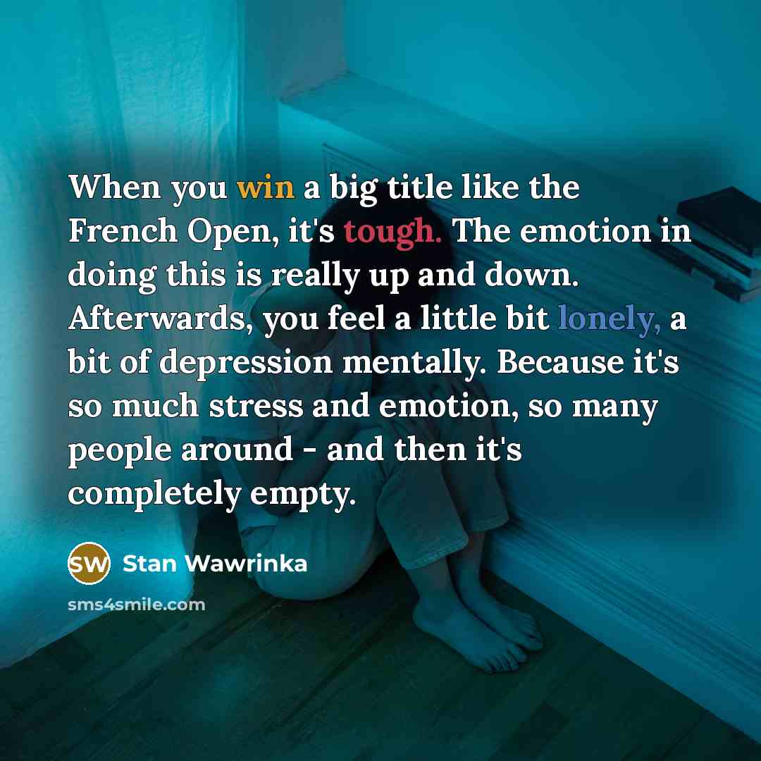 “When you win a big title like the French Open,…” quote by Stan Wawrinka