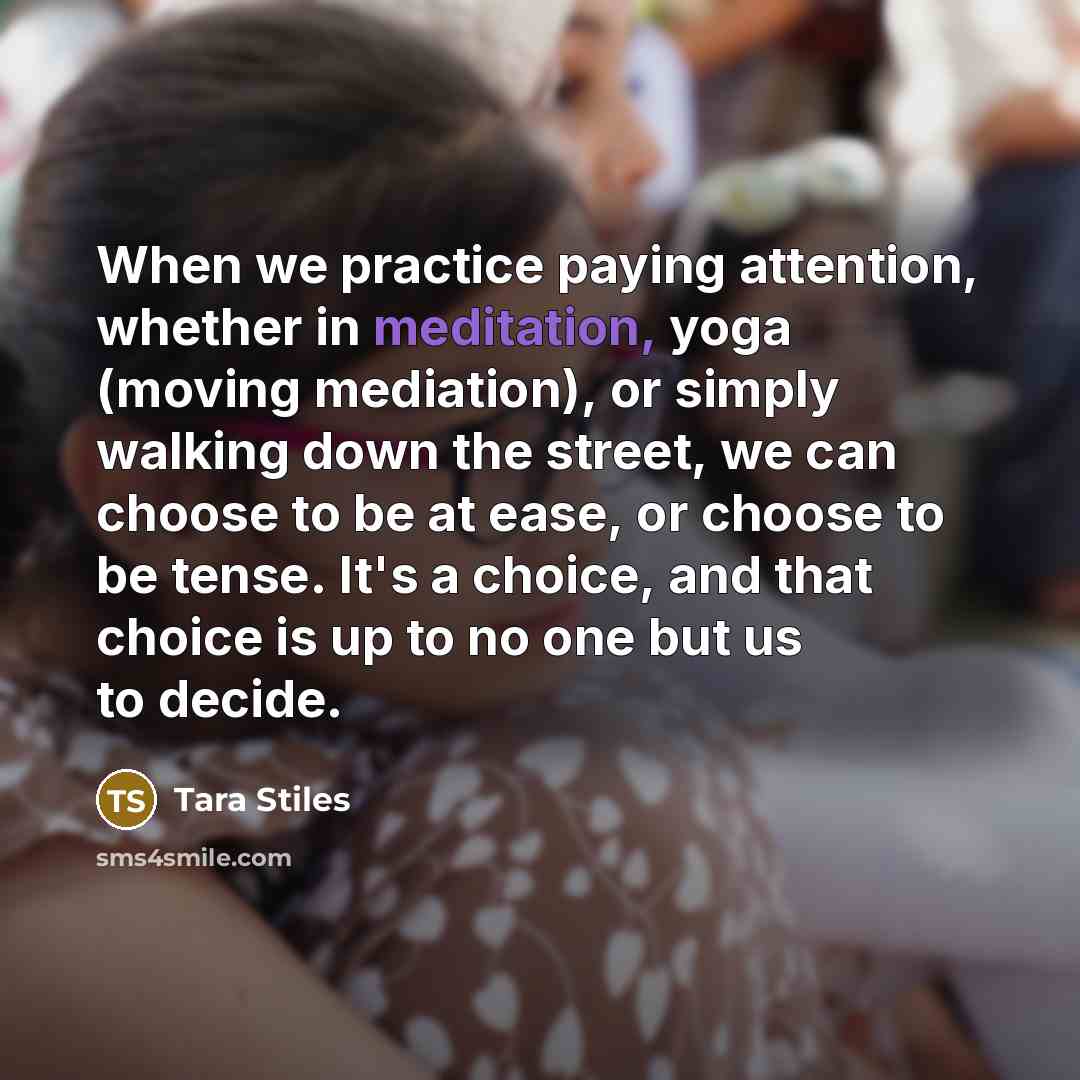 “When we practice paying attention, whether in meditation, yoga (moving…” quote by Tara Stiles