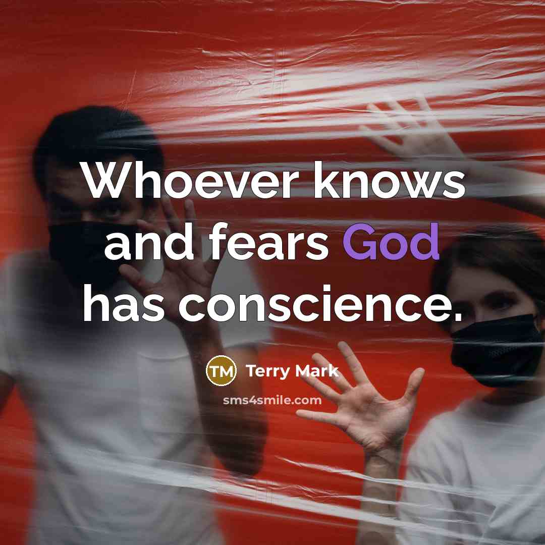 “Whoever knows and fears God has conscience.…” quote by Terry Mark