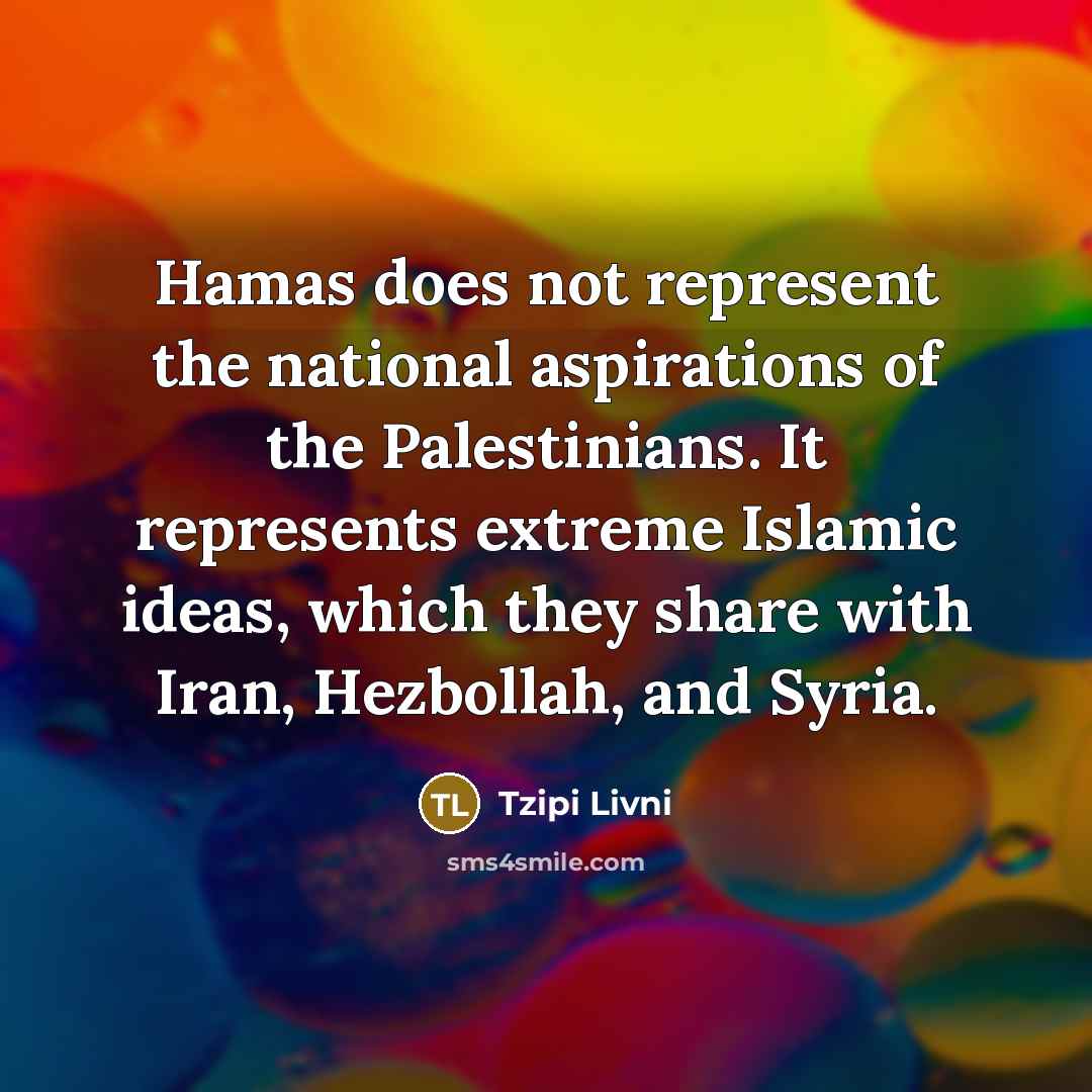 “Hamas does not represent the national aspirations of the Palestinians.…” quote by Tzipi Livni
