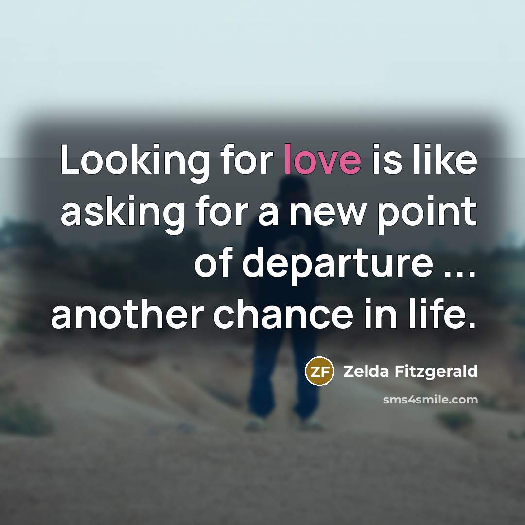 “Looking for love is like asking for a new point…” quote by Zelda Fitzgerald