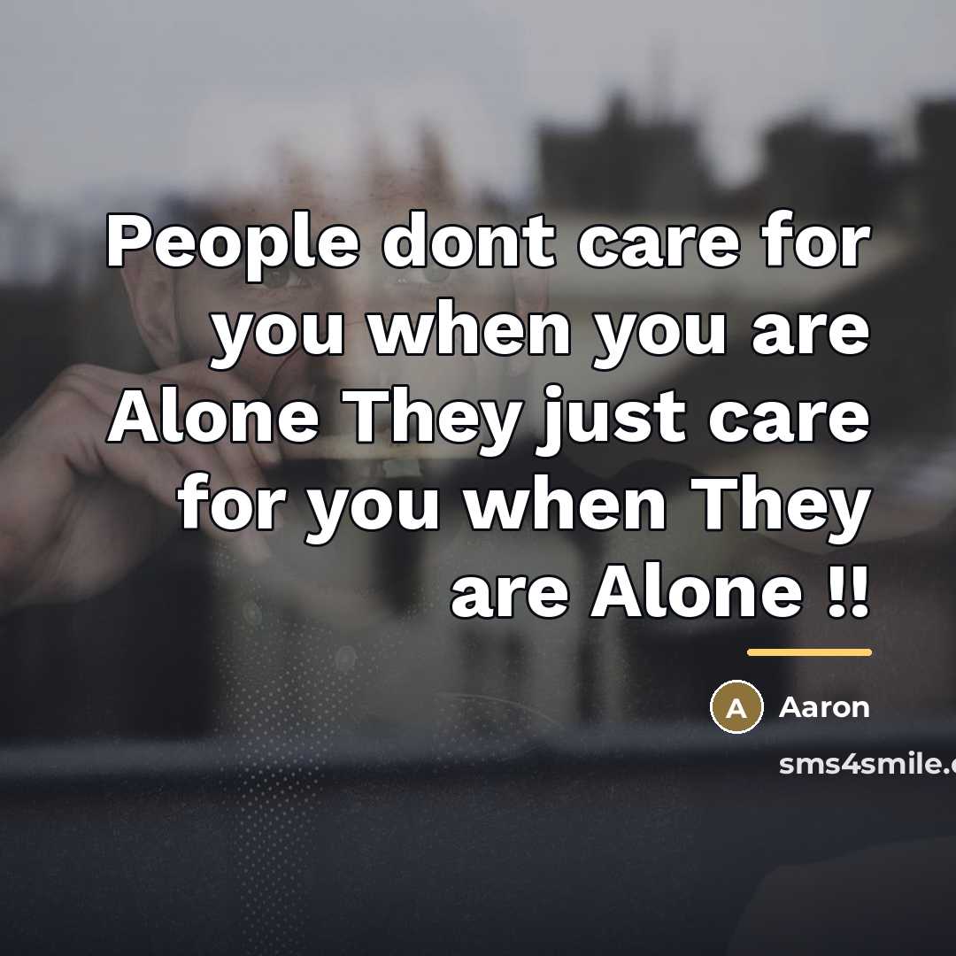 “People dont care for you when you are Alone They…” quote by AaRon