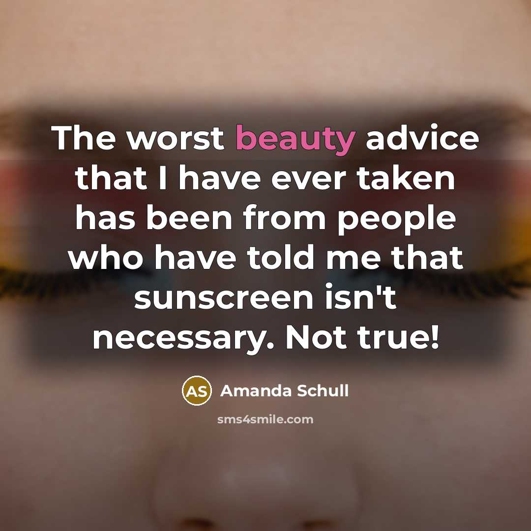 “The worst beauty advice that I have ever taken has…” quote by Amanda Schull