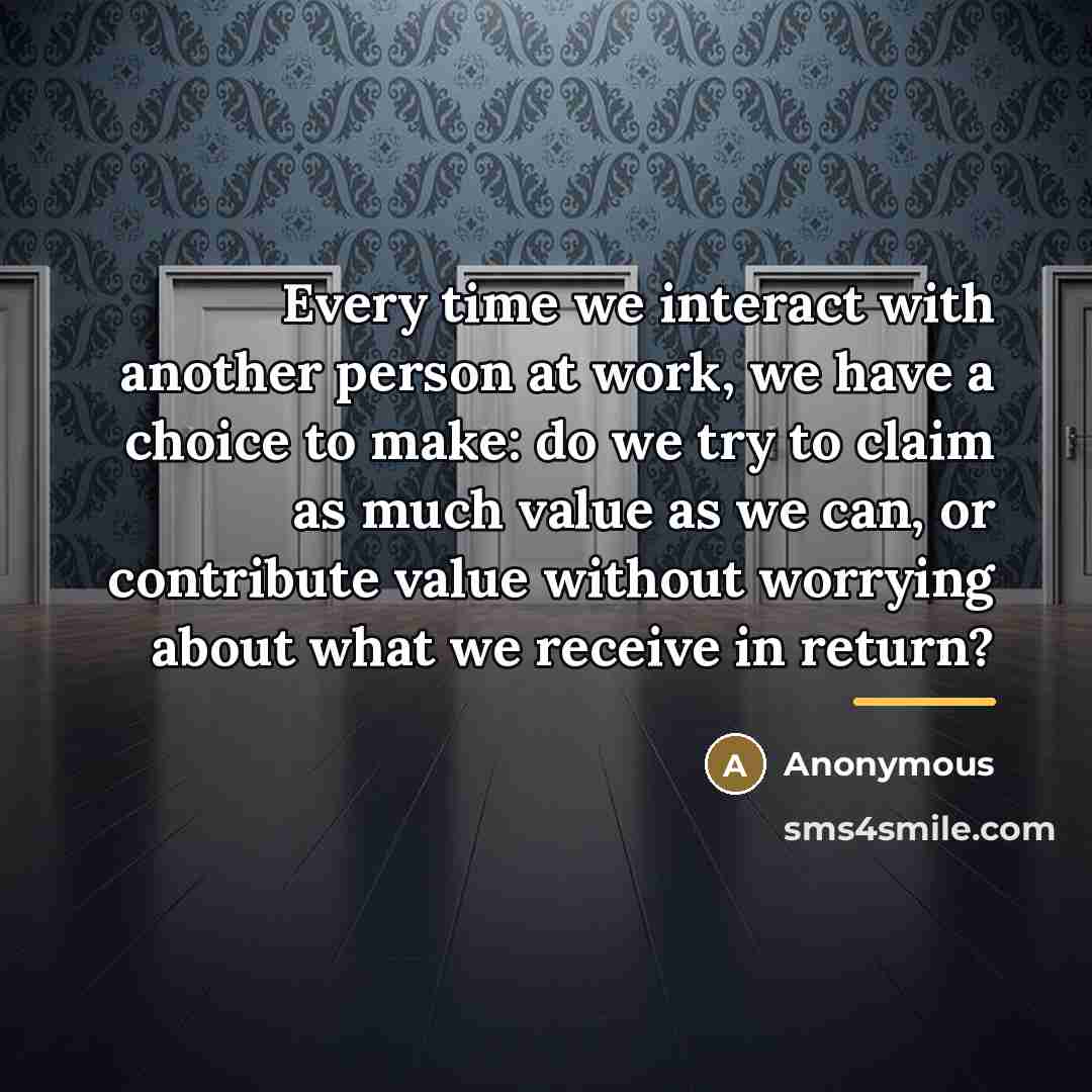 “Every time we interact with another person at work, we…” quote by Anonymous