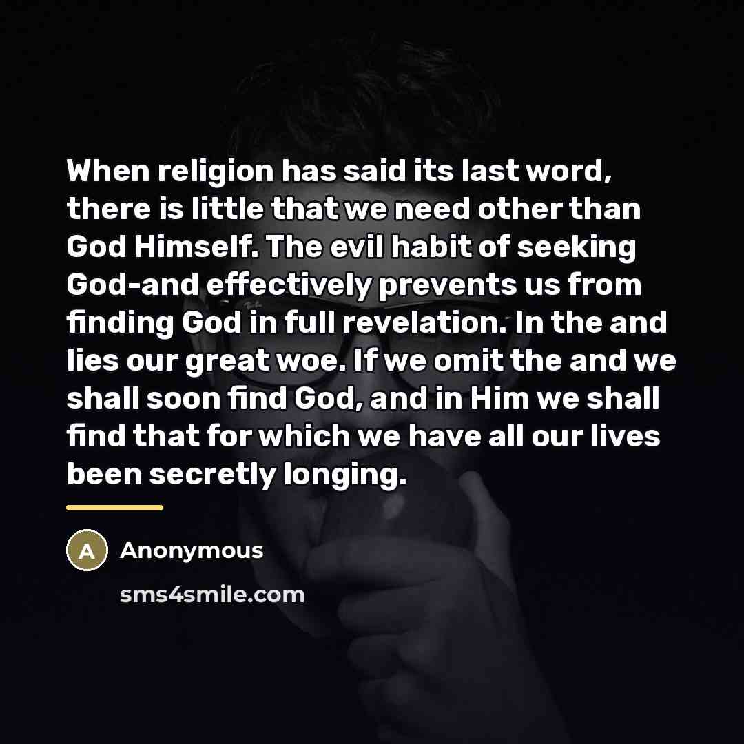 “When religion has said its last word, there is little…” quote by Anonymous