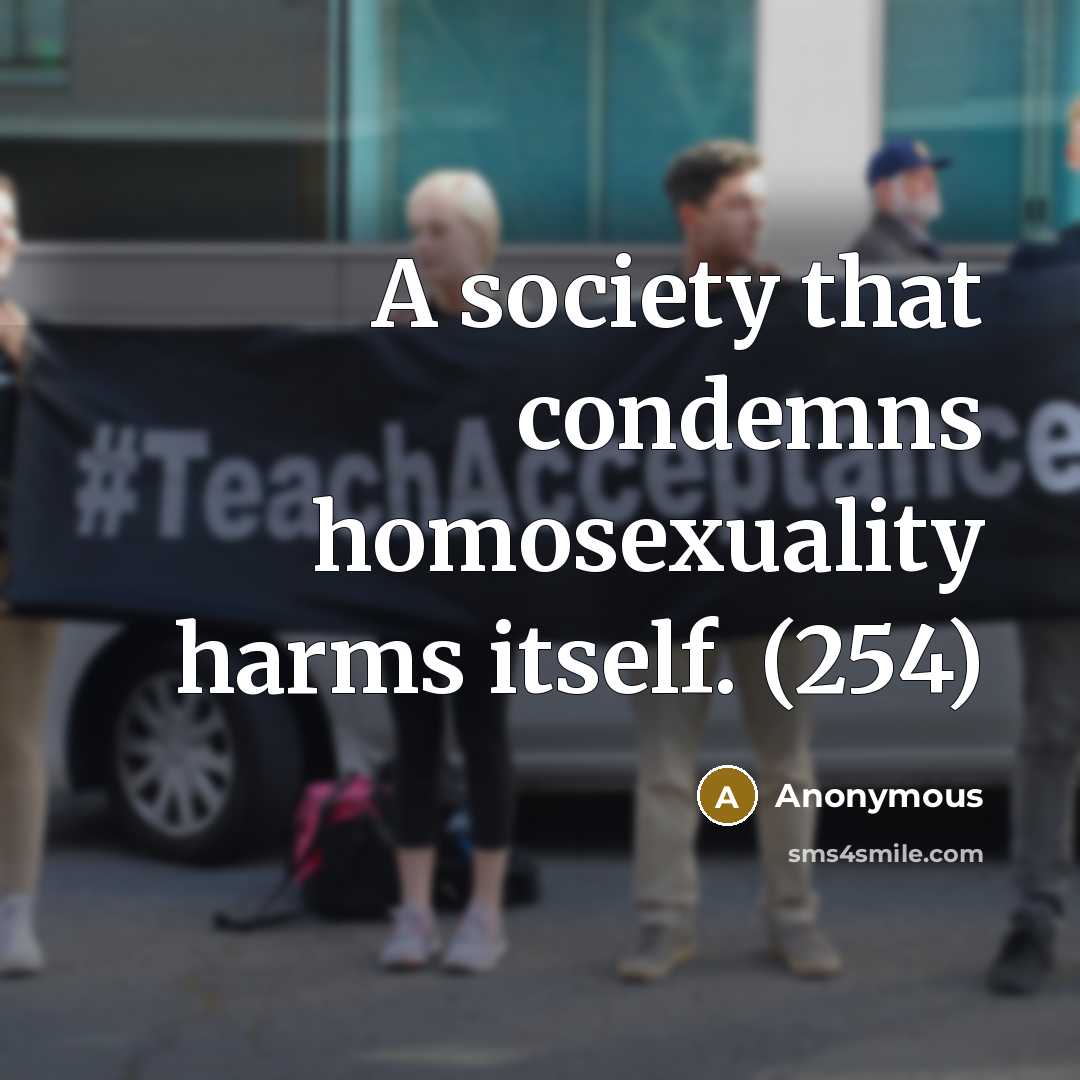 “A society that condemns homosexuality harms itself. (254)…” quote by Anonymous
