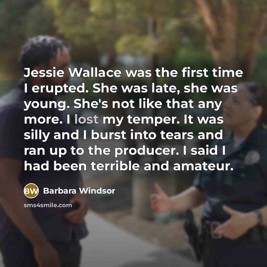“Jessie Wallace was the first time I erupted. She was…” quote by Barbara Windsor
