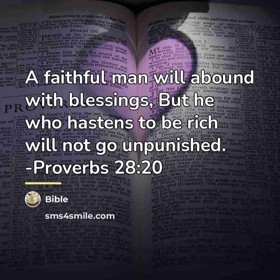 “A faithful man will abound with blessings, But he who…” quote by Bible