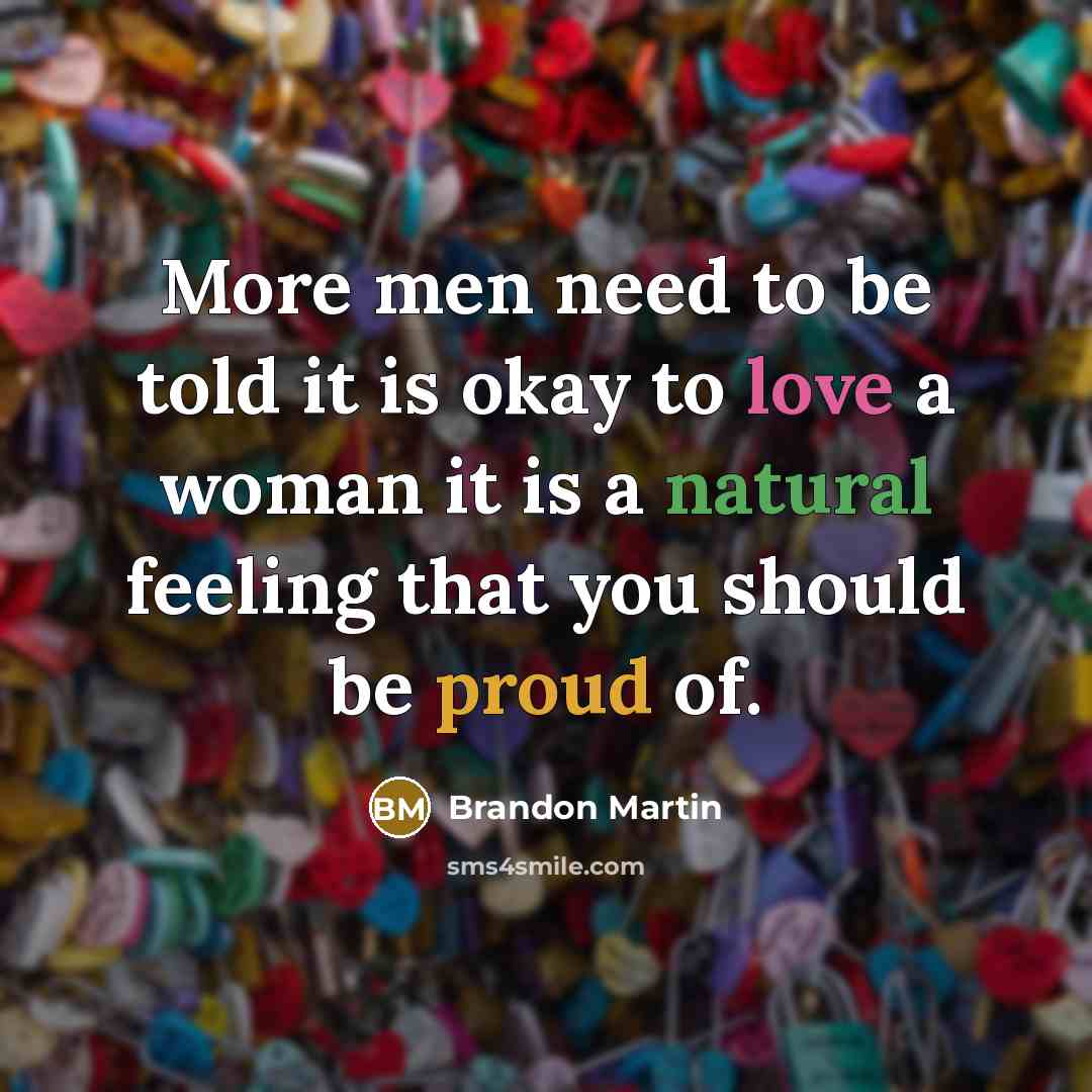 “More men need to be told it is okay to…” quote by Brandon Martin
