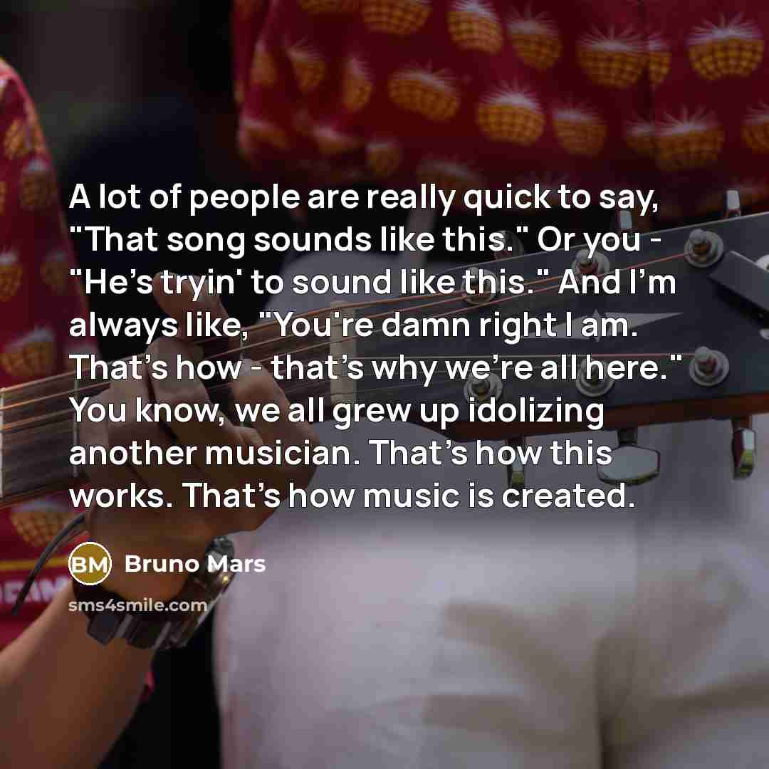 “A lot of people are really quick to say, "That…” quote by Bruno Mars