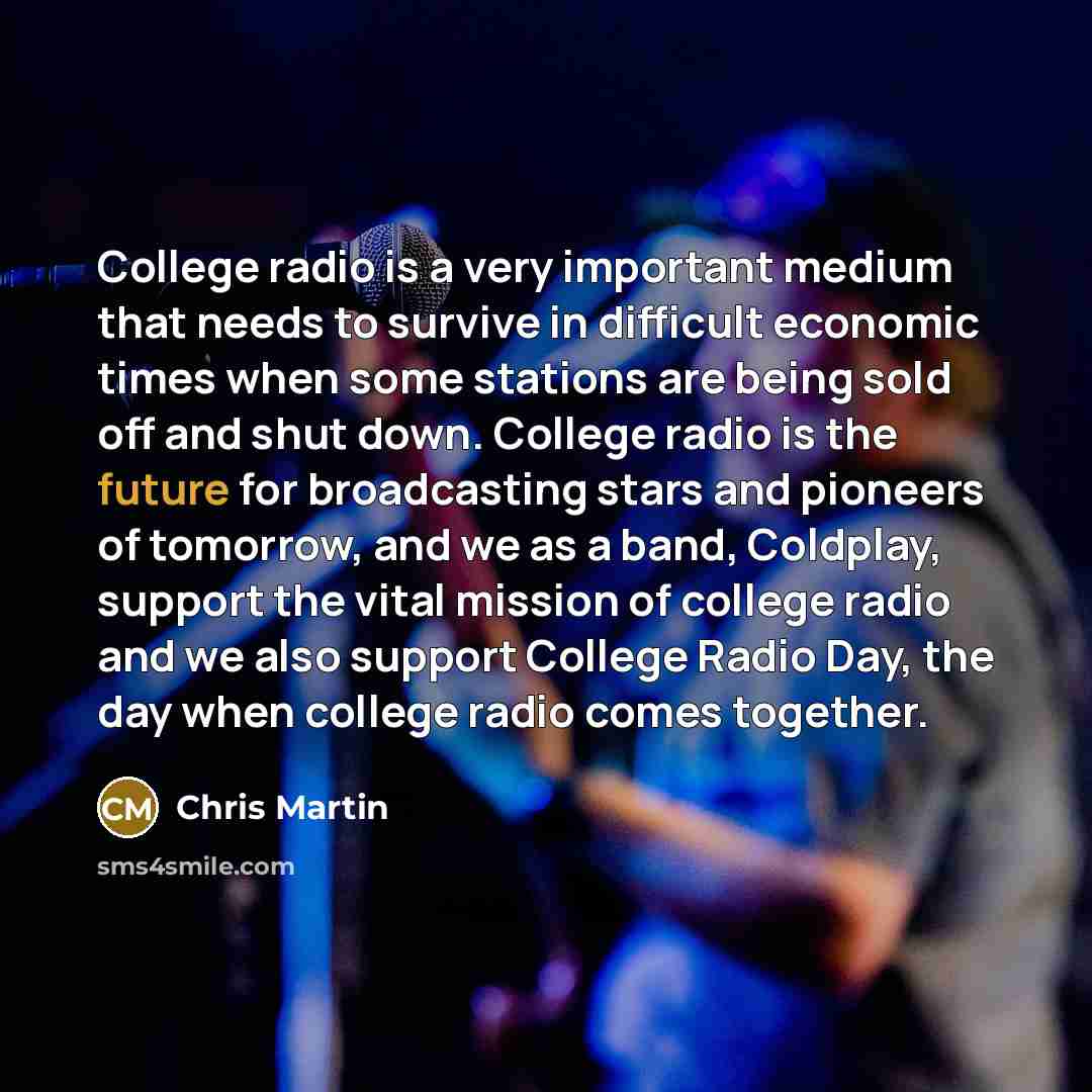 “College radio is a very important medium that needs to…” quote by Chris Martin