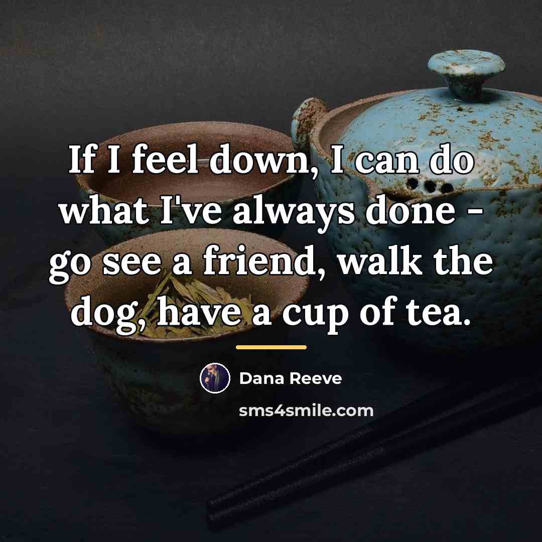 “If I feel down, I can do what I've always…” quote by Dana Reeve