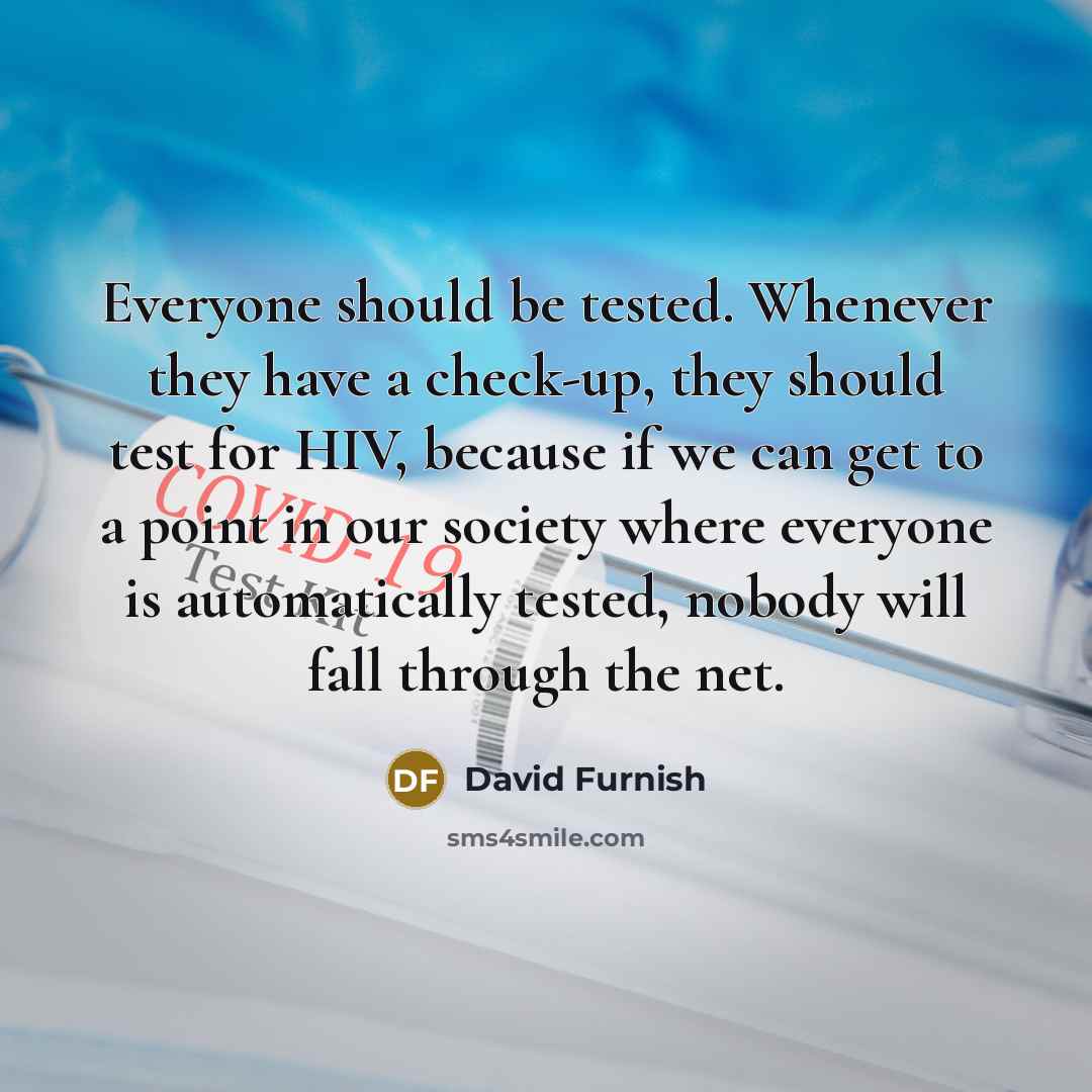 “Everyone should be tested. Whenever they have a check-up, they…” quote by David Furnish