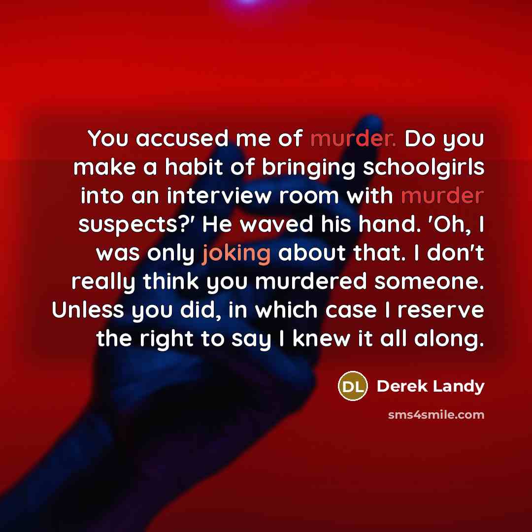“You accused me of murder. Do you make a habit…” quote by Derek Landy