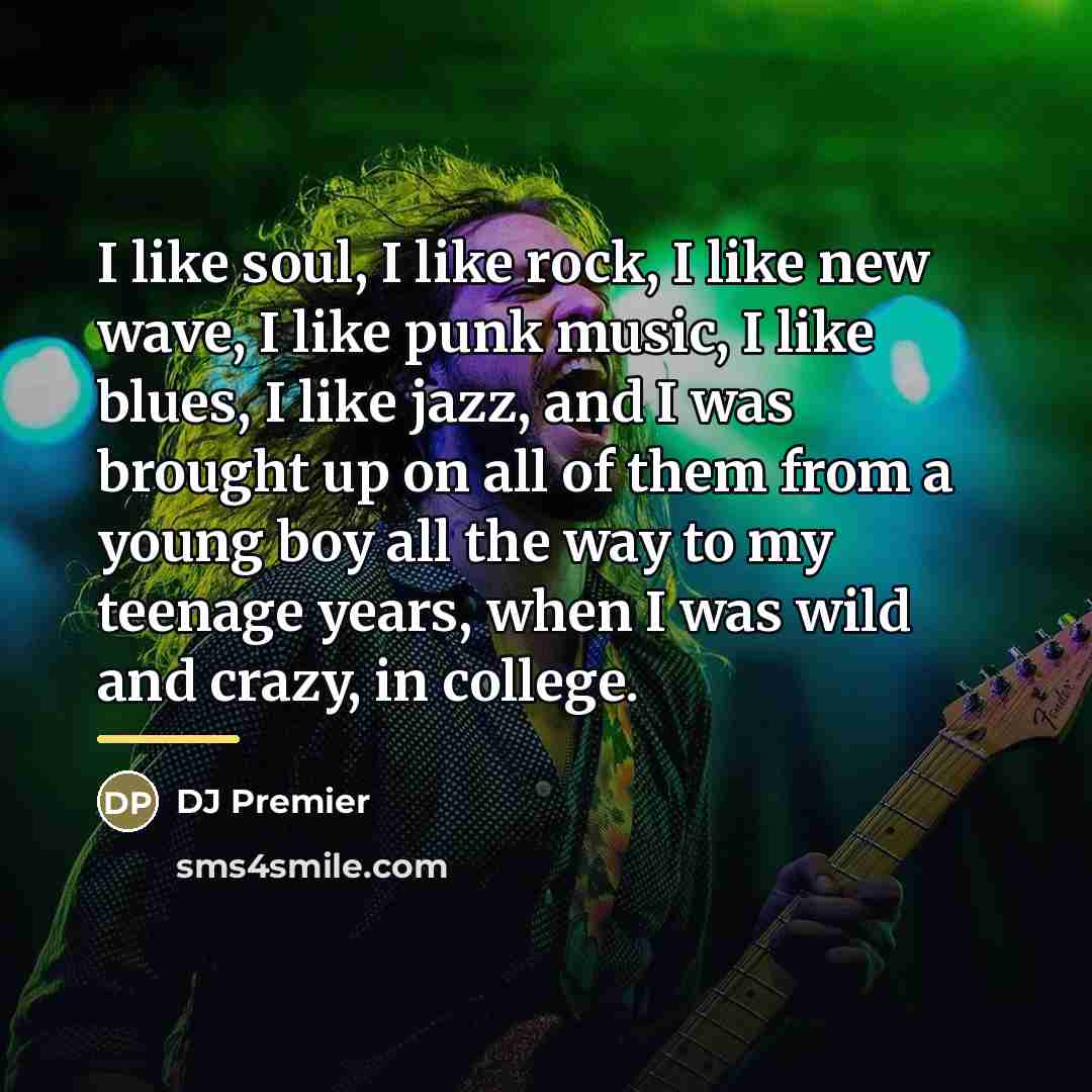 “I like soul, I like rock, I like new wave,…” quote by DJ Premier