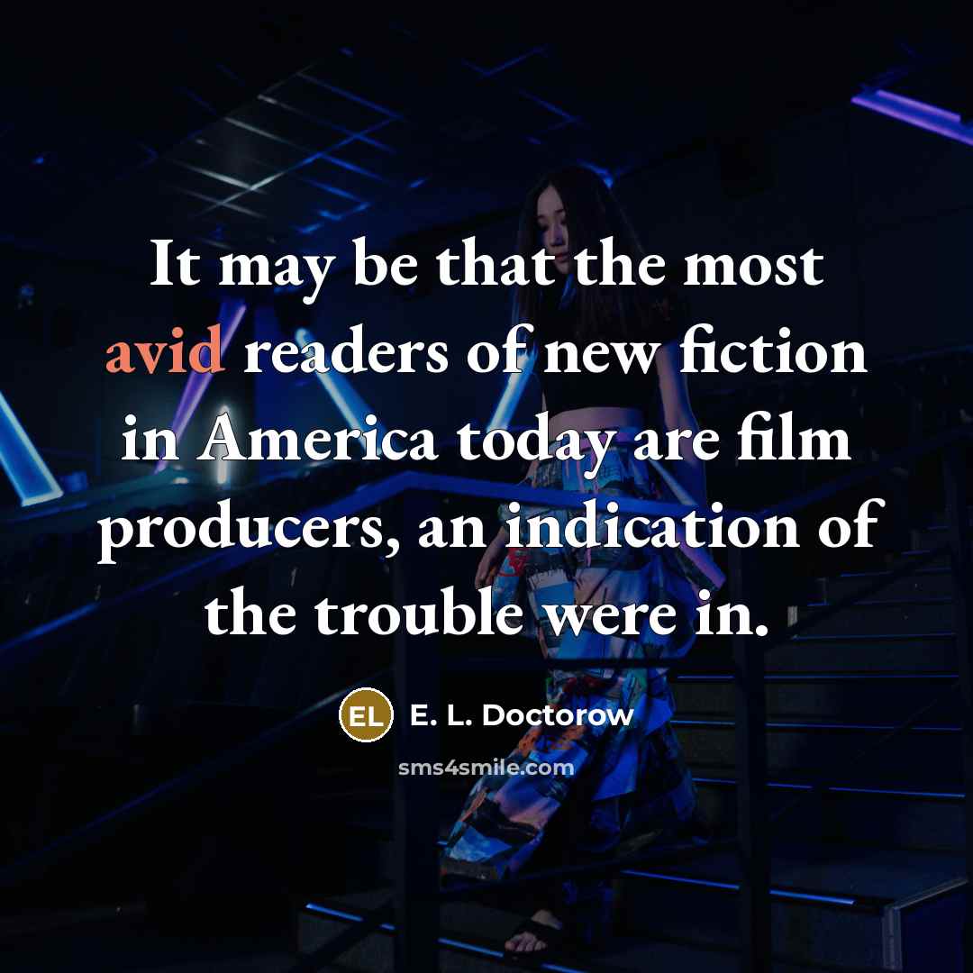 “It may be that the most avid readers of new…” quote by E. L. Doctorow