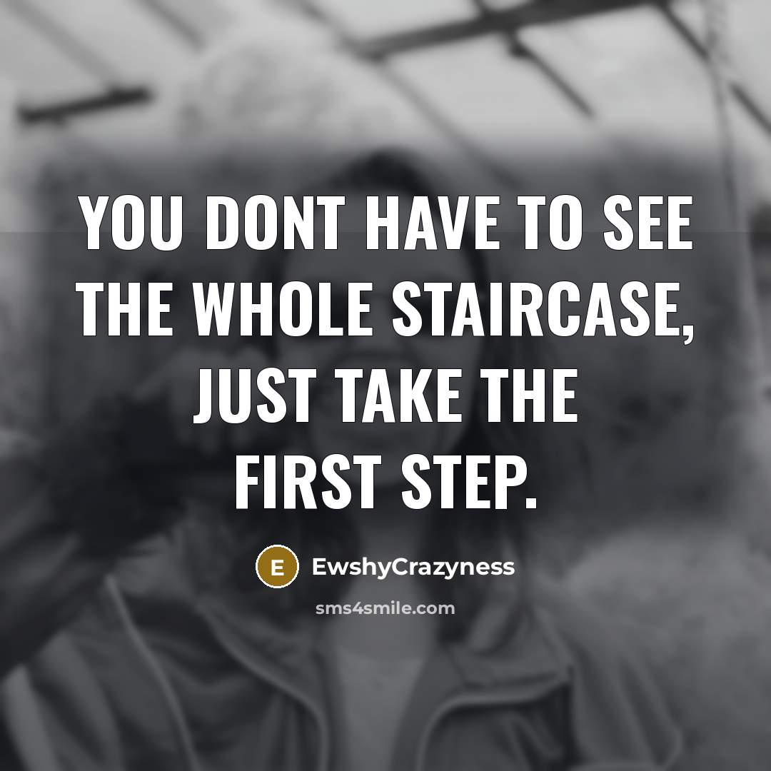 “You dont have to see the whole staircase, just take…” quote by EwshyCrazyness