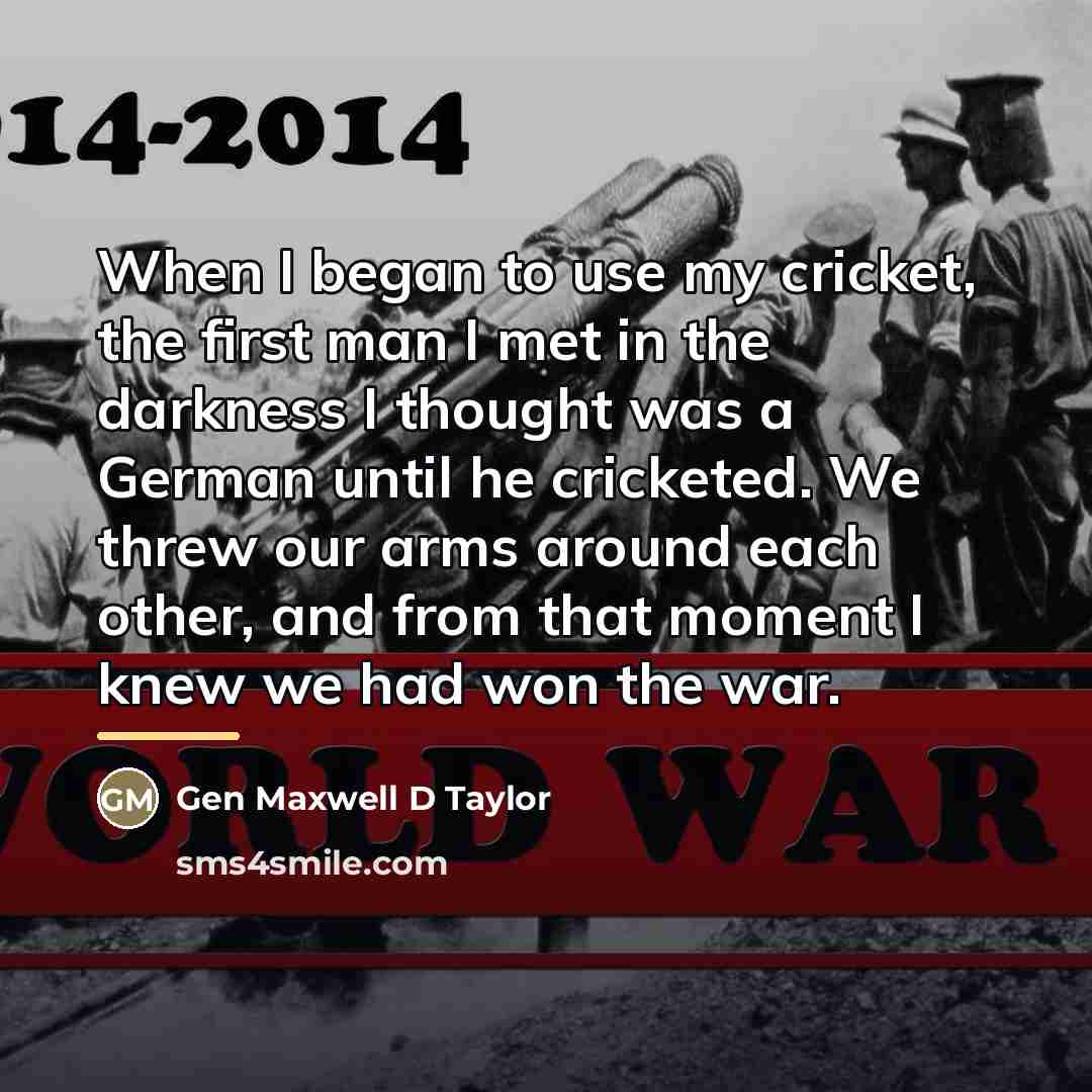 “When I began to use my cricket, the first man…” quote by Anonymous