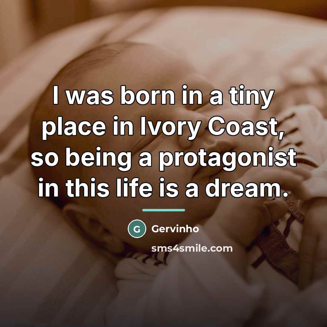 “I was born in a tiny place in Ivory Coast,…” quote by Gervinho