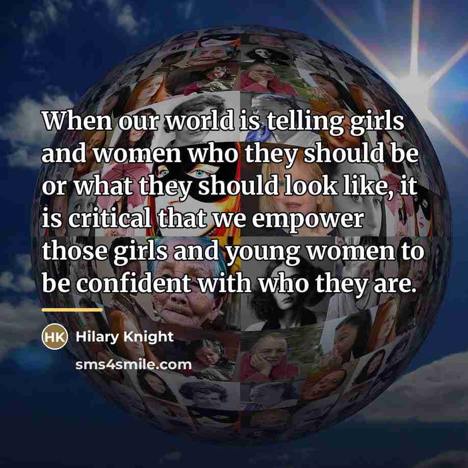 “When our world is telling girls and women who they…” quote by Hilary Knight