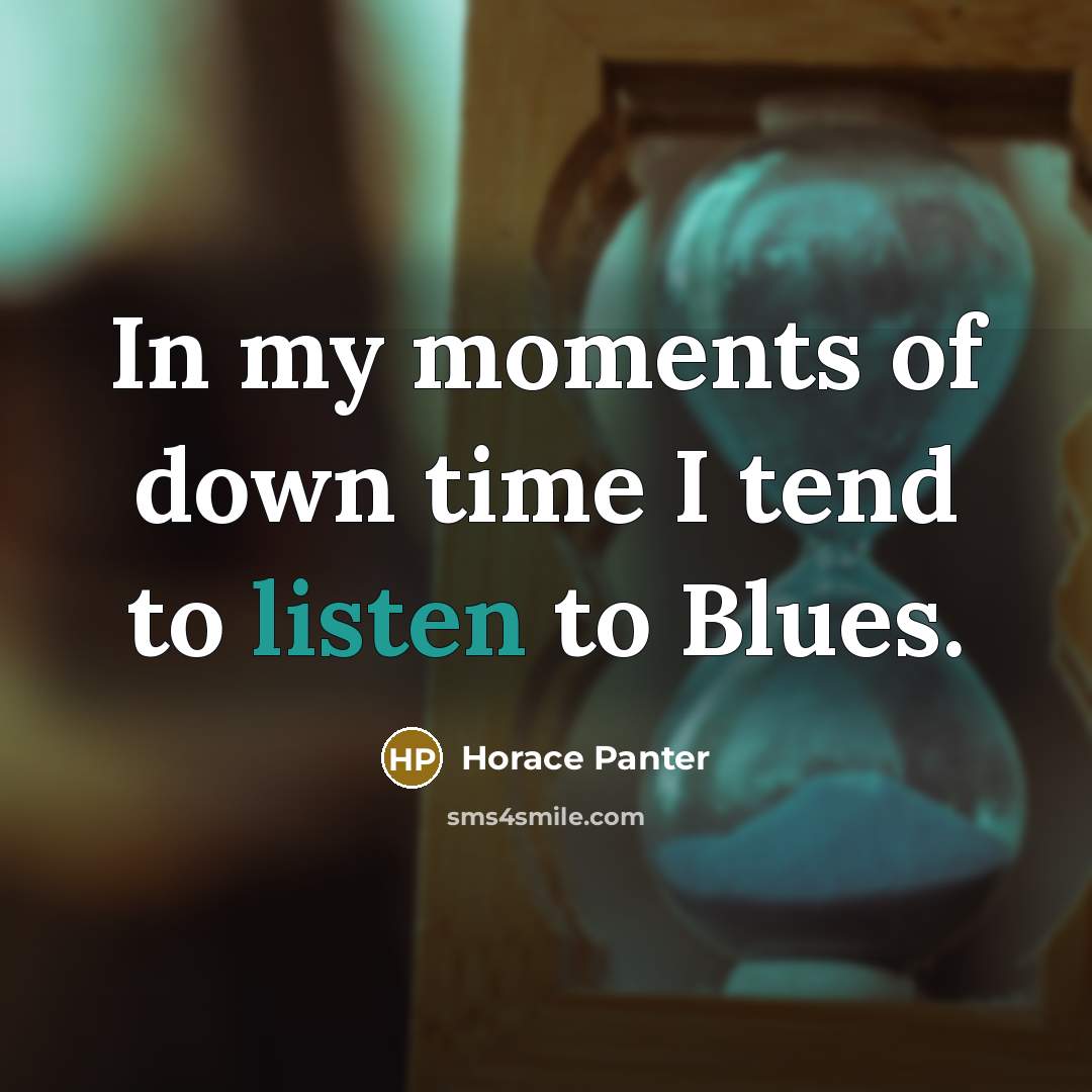 “In my moments of down time I tend to listen…” quote by Horace Panter