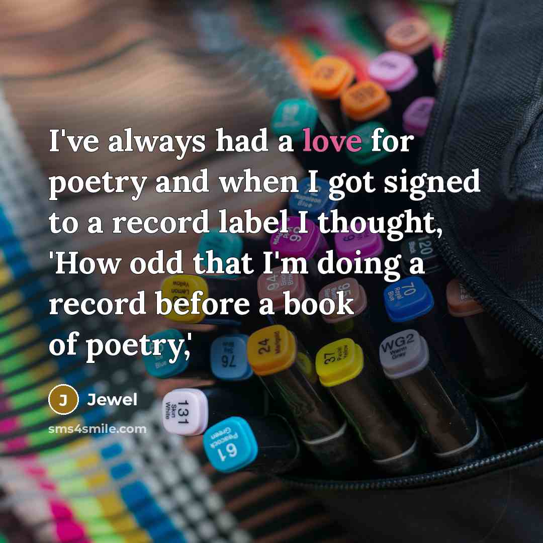 “I've always had a love for poetry and when I…” quote by Jewel