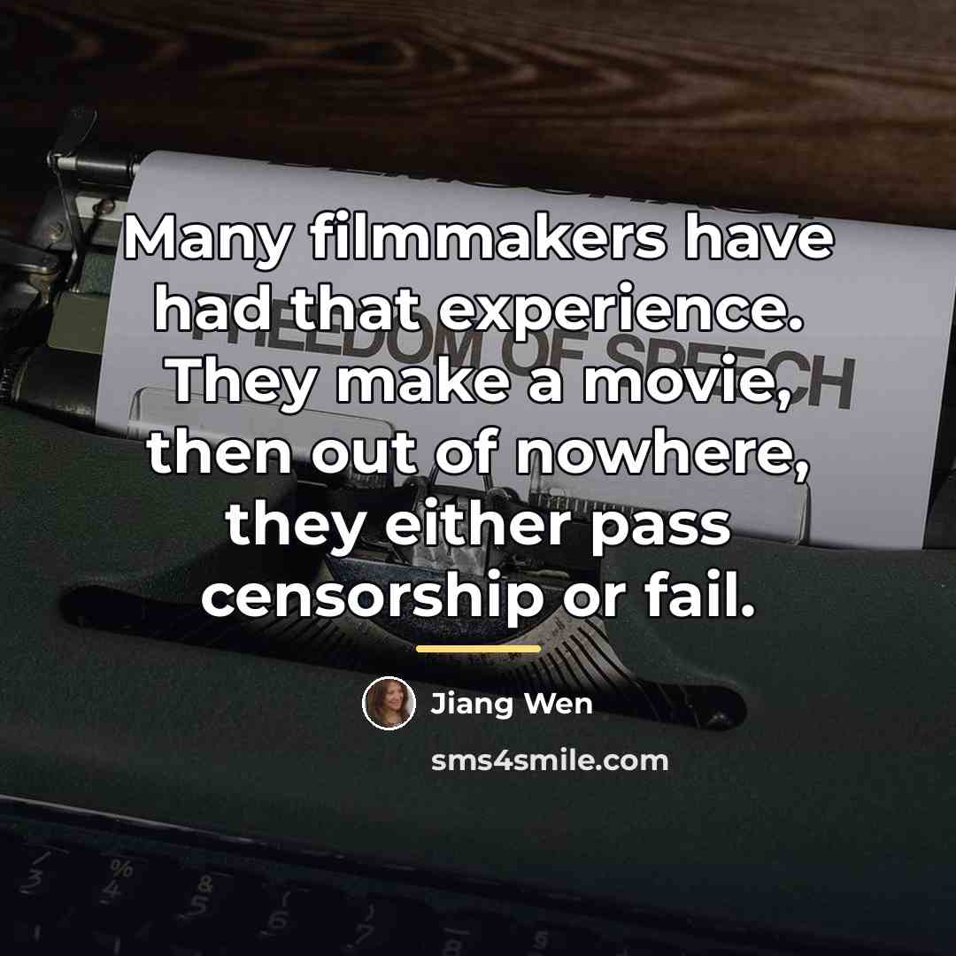 “Many filmmakers have had that experience. They make a movie,…” quote by Jiang Wen