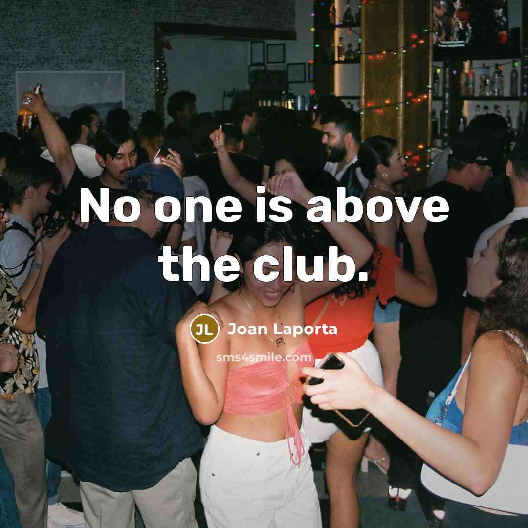 “No one is above the club.…” quote by Joan Laporta