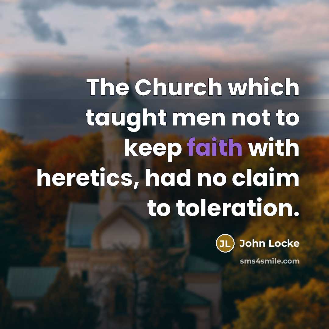 “The Church which taught men not to keep faith with…” quote by John Locke