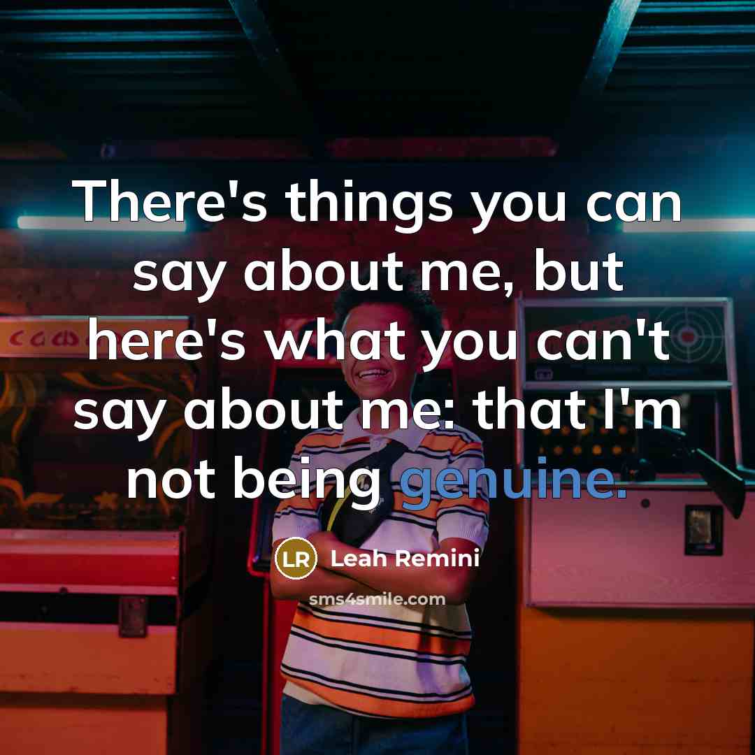 “There's things you can say about me, but here's what…” quote by Leah Remini